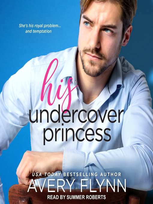 Title details for His Undercover Princess by Avery Flynn - Wait list